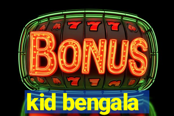 kid bengala